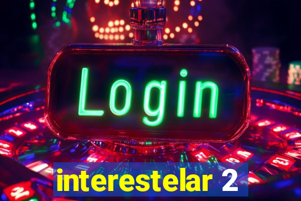 interestelar 2